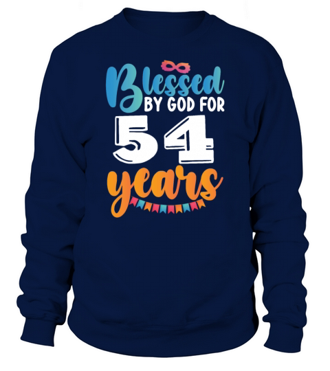 Birthday Blessed by God for 54 Years Sweatshirt Unisex