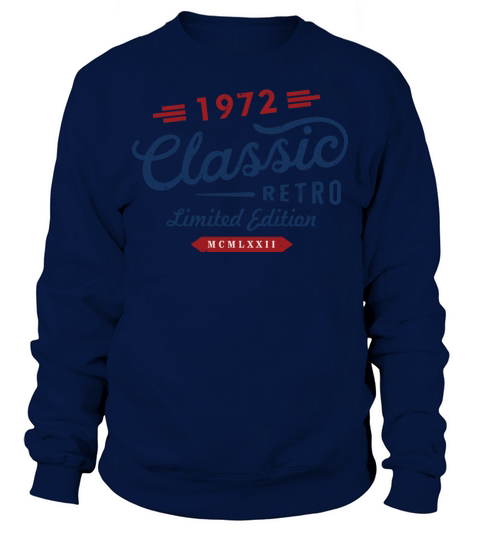 Classic Retro 1972 Limited Edition Sweatshirt Unisex