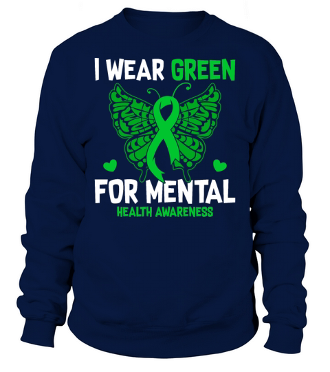 I Wear Green For Mental Health Awareness Month Sweatshirt Unisex