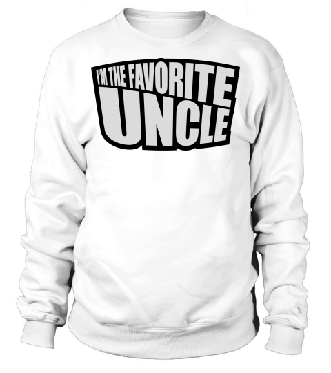im the favorite uncle Sweatshirt Unisex