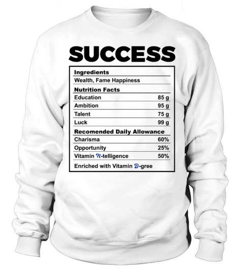 Motivational Success Ingredients Nutrition Facts Sweatshirt Unisex