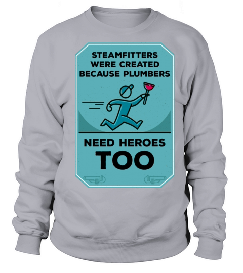 Steamfitters Funny Quote Steam Pipe Welding Sweatshirt Unisex