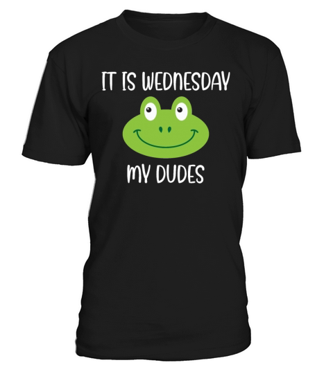 Frog Meme Slogan Quote - It Is Wednesday My Dudes T-Shirt Unisex