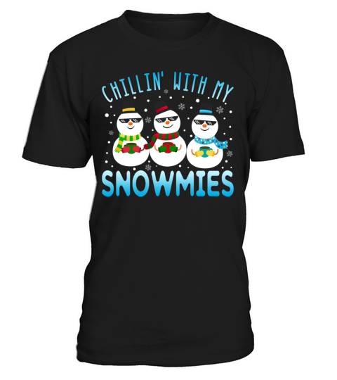 Funny Chillin With My Snowmies Christmas Pun T-Shirt Unisex