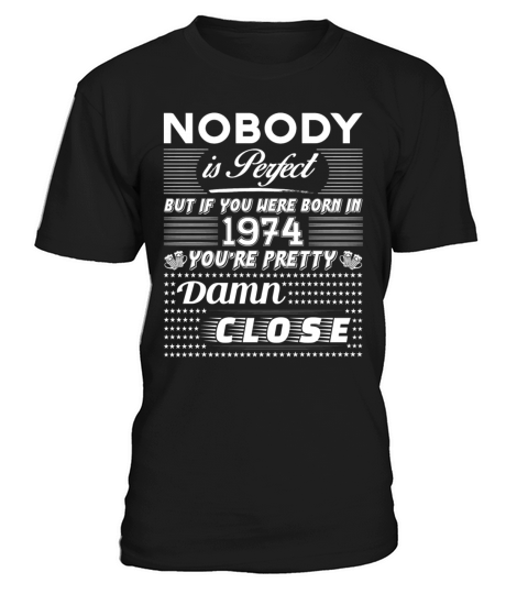IF YOU WERE BORN IN 1974 T-Shirt Unisex