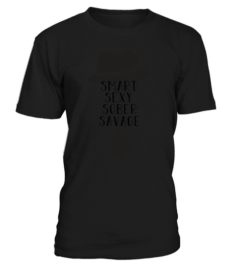 SMART SEXY SOBER SAVAGE T-Shirt Unisex