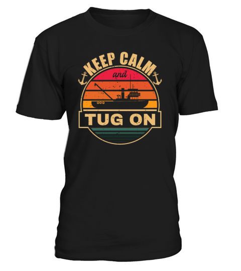 Tugboat Quote For A Tug Captain Tug Life T-Shirt Unisex