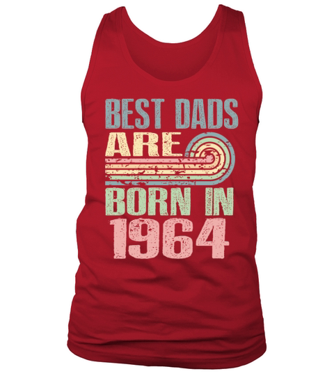 Best Dads Are Born In 1964 59 Years Old 59th Tank Top Unisex