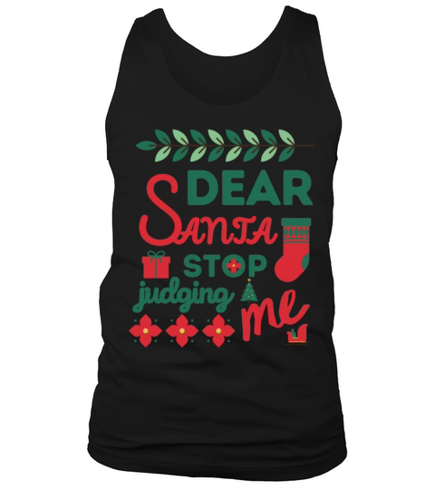 Cute Christmas quotes - Dear Santa Dont Judging Me Tank Top Unisex
