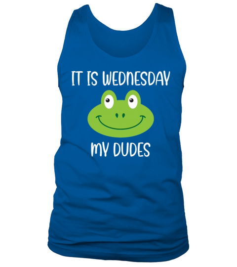 Frog Meme Slogan Quote - It Is Wednesday My Dudes Tank Top Unisex