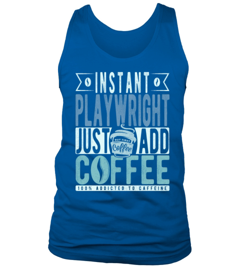 Instant Playwright Just Add Coffee Tank Top Unisex