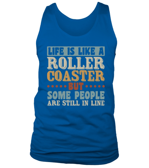 Life Roller Coaster People Still In Line Vintage Tank Top Unisex