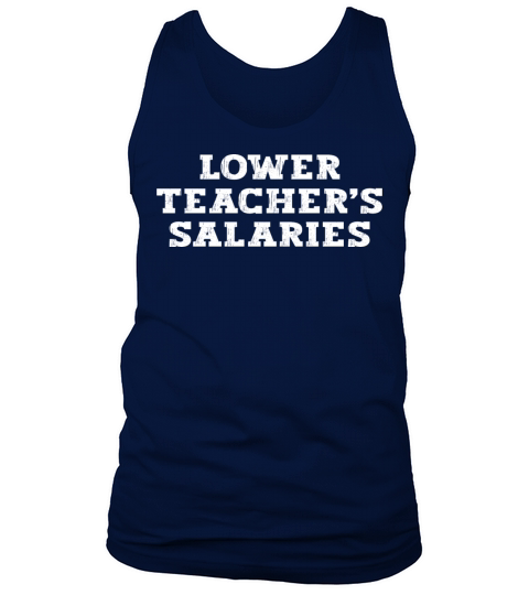 Lower Teacher Salaries Tank Top Unisex