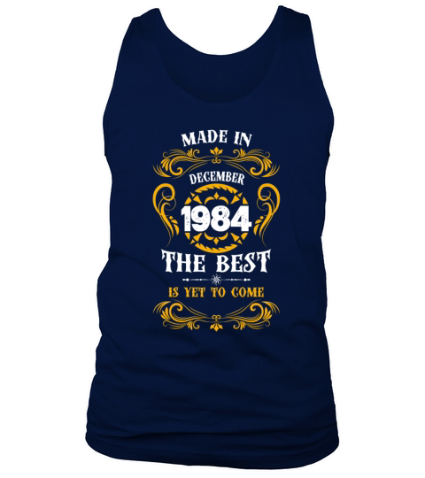 Made In December 1984 The Best Tank Top Unisex
