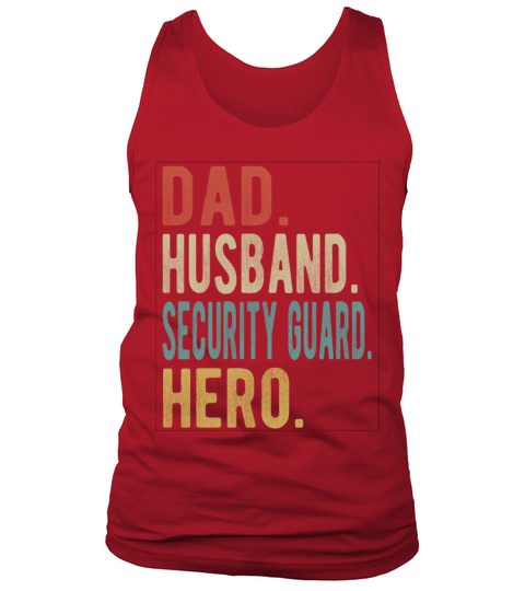 Security Guard Dad Husband Hero Tank Top Unisex