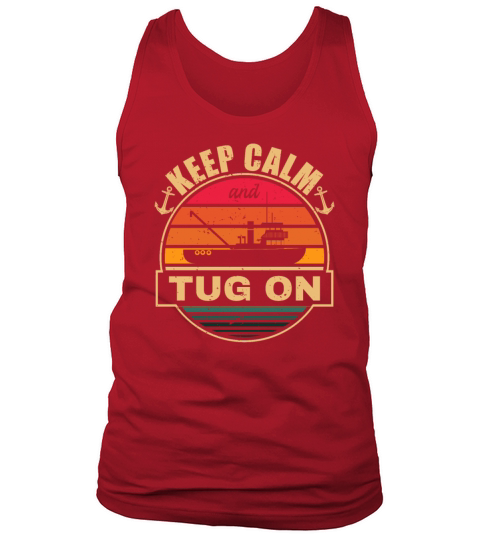 Tugboat Quote For A Tug Captain Tug Life Tank Top Unisex