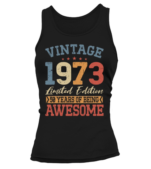 50th birthday vintage 1973 50 years being awesome Tank top Woman