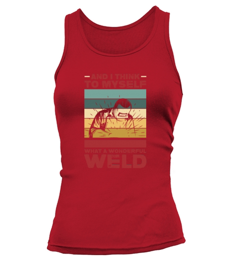 And I Think To Myself What A Wonderful Weld Retro Tank top Woman