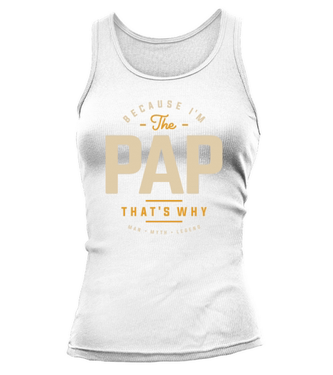 Because Im The Pap Thats Why Funny Grandpa Tank top Woman