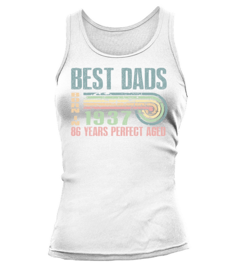 Best Dads Are Born In 1937 86 Years Old 86th Tank top Woman