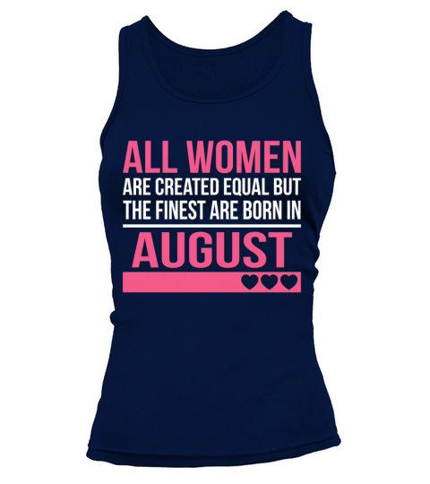 Finest Women Are Born In August Birthday Gift Tank top Woman