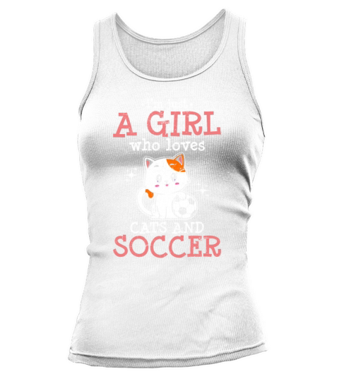 Just A Girl Who Loves Cats And Soccer Fan Soccer L Tank top Woman
