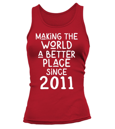 Making the World a better place since 2011 Tank top Woman
