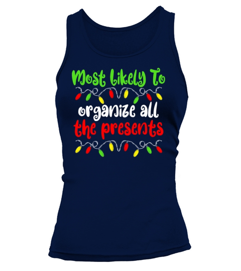 Most Likely To Organize All The Presents Christmas Tank top Woman