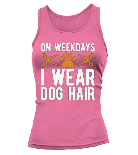 Pet Groomer On Weekdays I Pet Salon Groomer Tank top Woman
