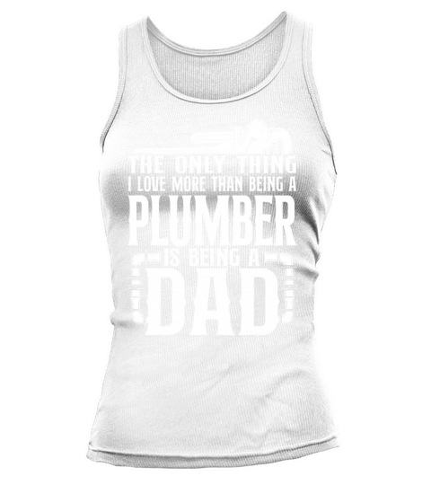 Plumbing Plumber Dad Vintage The Tank top Woman