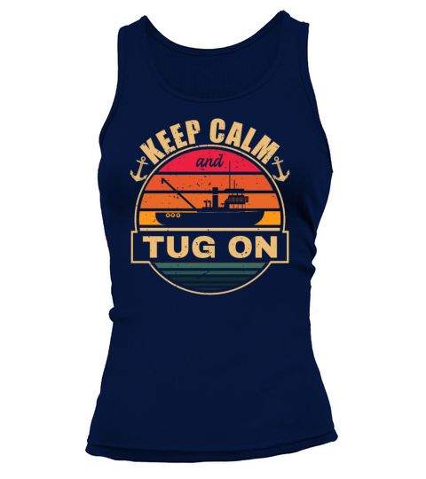 Tugboat Quote For A Tug Captain Tug Life Tank top Woman