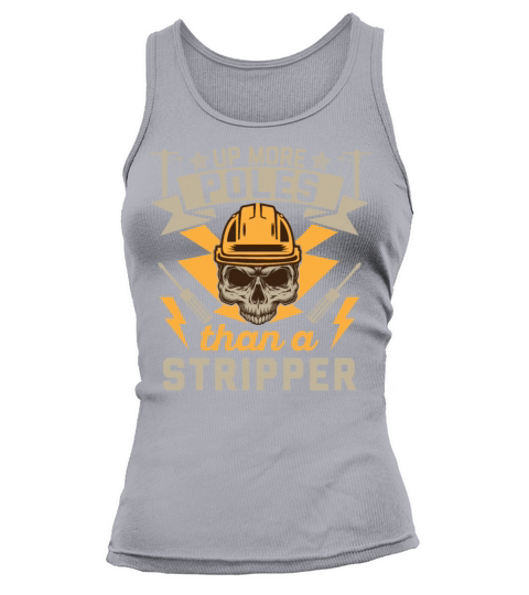 Up More Poles Than A Stripper Funny Power Lineman Tank top Woman