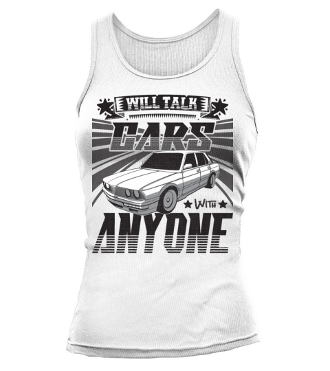 Will Talk Cars With Anyone - funny saying Tank top Woman