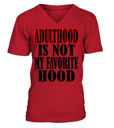 Adulthood Is Not My Favorite Hood V-Neck T-shirt