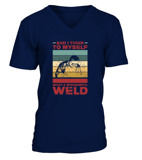 And I Think To Myself What A Wonderful Weld Retro V-Neck T-shirt