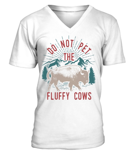 Do Not Pet The Fluffy Cows V-Neck T-shirt