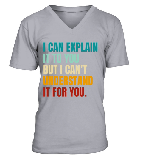 Funny Retro Vintage I Can Explain It To You V-Neck T-shirt