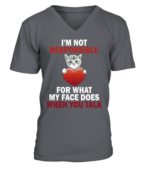 I Am Not Responsible For What My Face Does V-Neck T-shirt