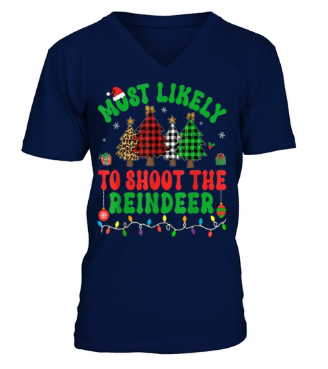 Merry Christmas Most Likely To Shoot The Reindeer Christmas Tree V-Neck T-shirt