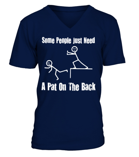 Some People Just Need A Pat On The Back V-Neck T-shirt