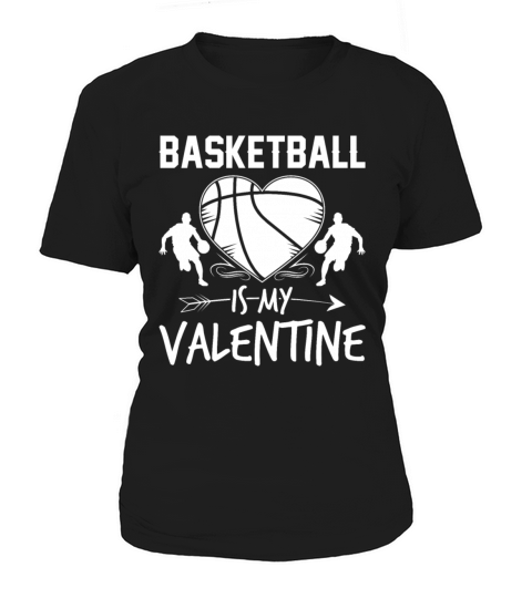 Basketball Is My Valentine Funny Valentines Day Women's T-Shirt