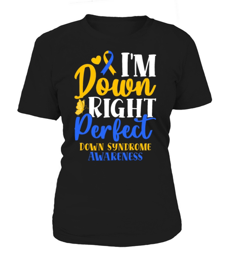 Down Right Perfect World Down Syndrome Awareness D Women's T-Shirt