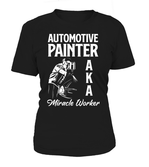 Funny Automotive Car Painter Auto Body Painter Women's T-Shirt