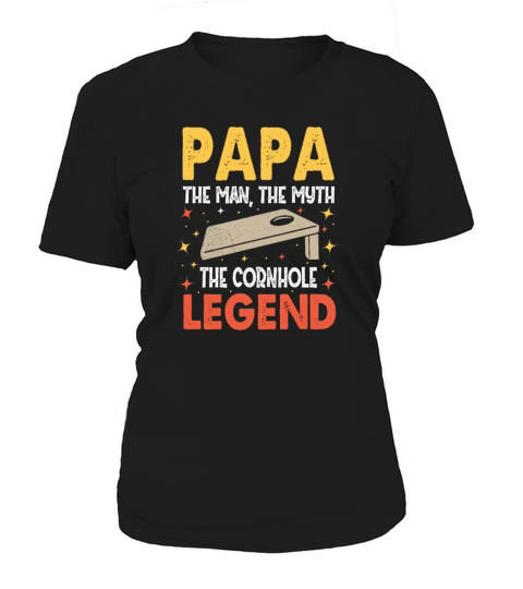 Papa the man the myth the Cornhole Legend Women's T-Shirt