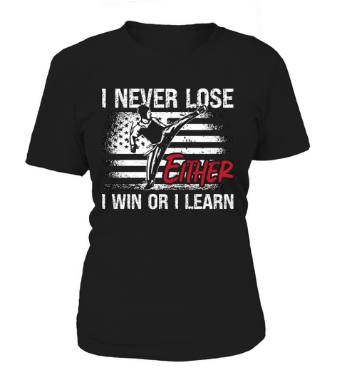 Taekwondo I Never Lose Either Fighter Fight Sport Women's T-Shirt