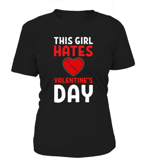 This Girl Hates Valentines Day Anti Valentines Women's T-Shirt