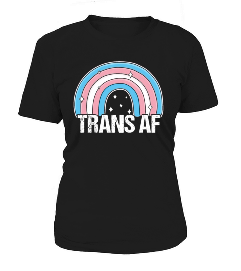 Trans AF Transsexual Transgender Pride Flag Rainbo Women's T-Shirt
