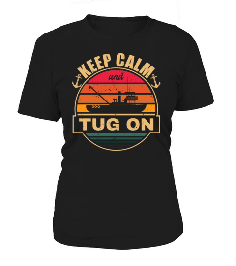 Tugboat Quote For A Tug Captain Tug Life Women's T-Shirt