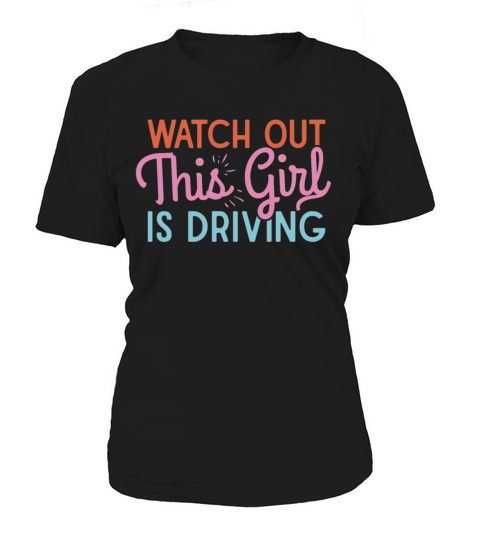 Watch Out This Girl Is Driving - Driving Exam Women's T-Shirt