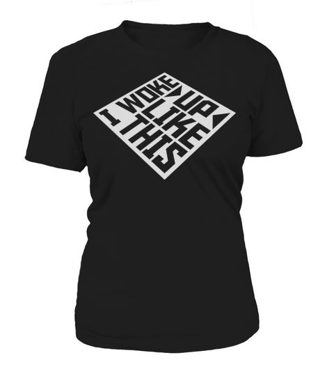 woke up like this Women's T-Shirt